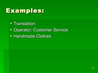 Examples:  Translation Operator; Customer Service Handmade Clothes 