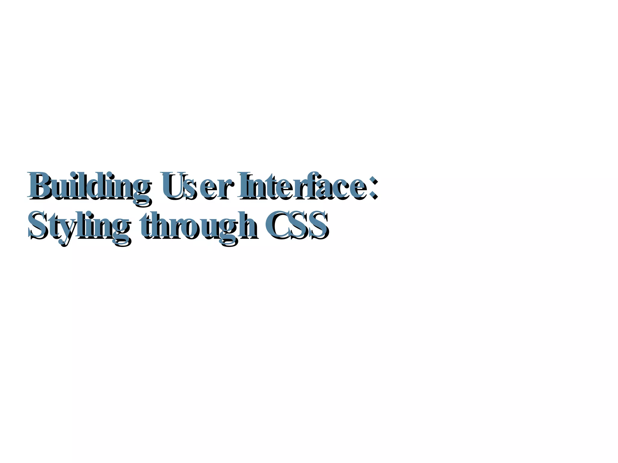 Building User Interface: Styling through CSS 