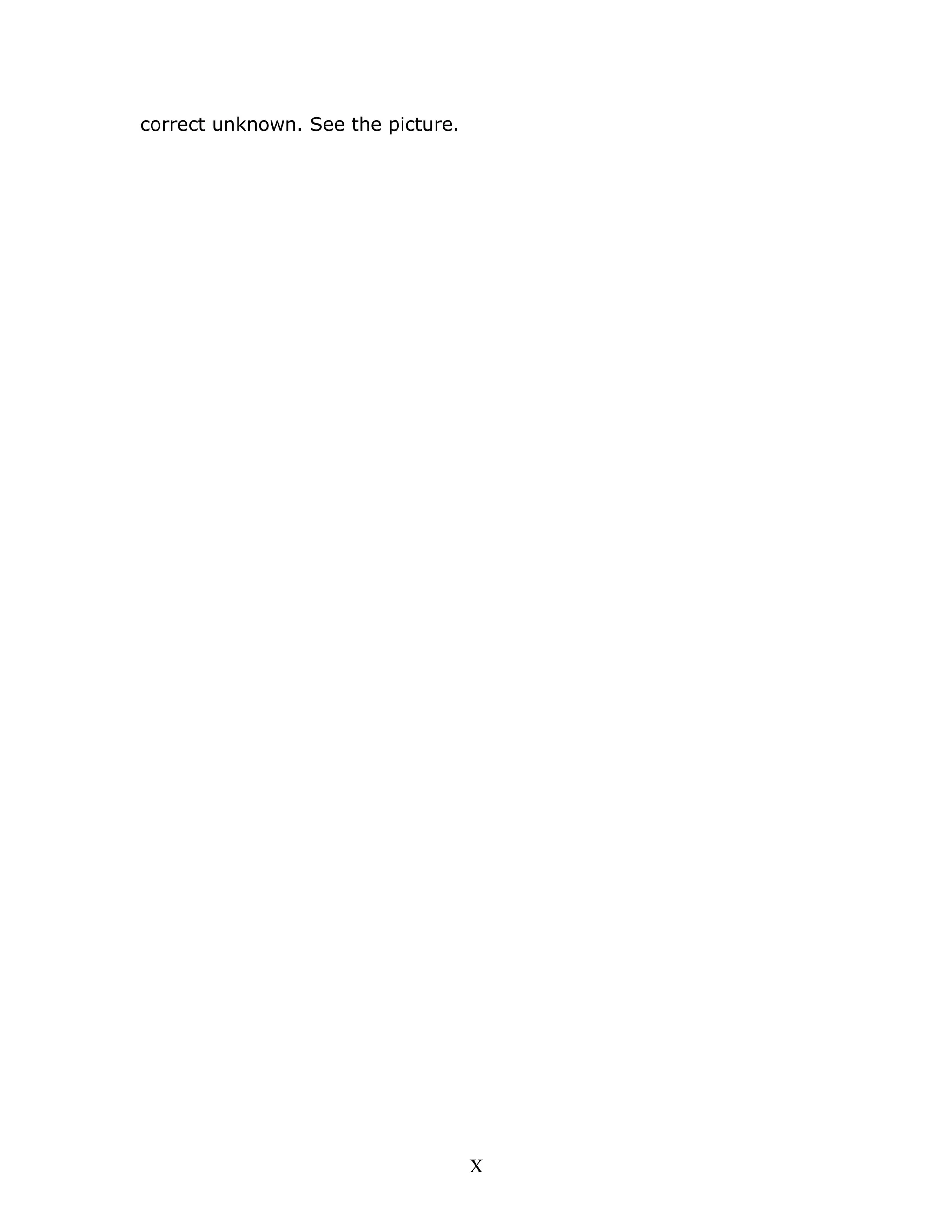 correct unknown. See the picture.
X
 