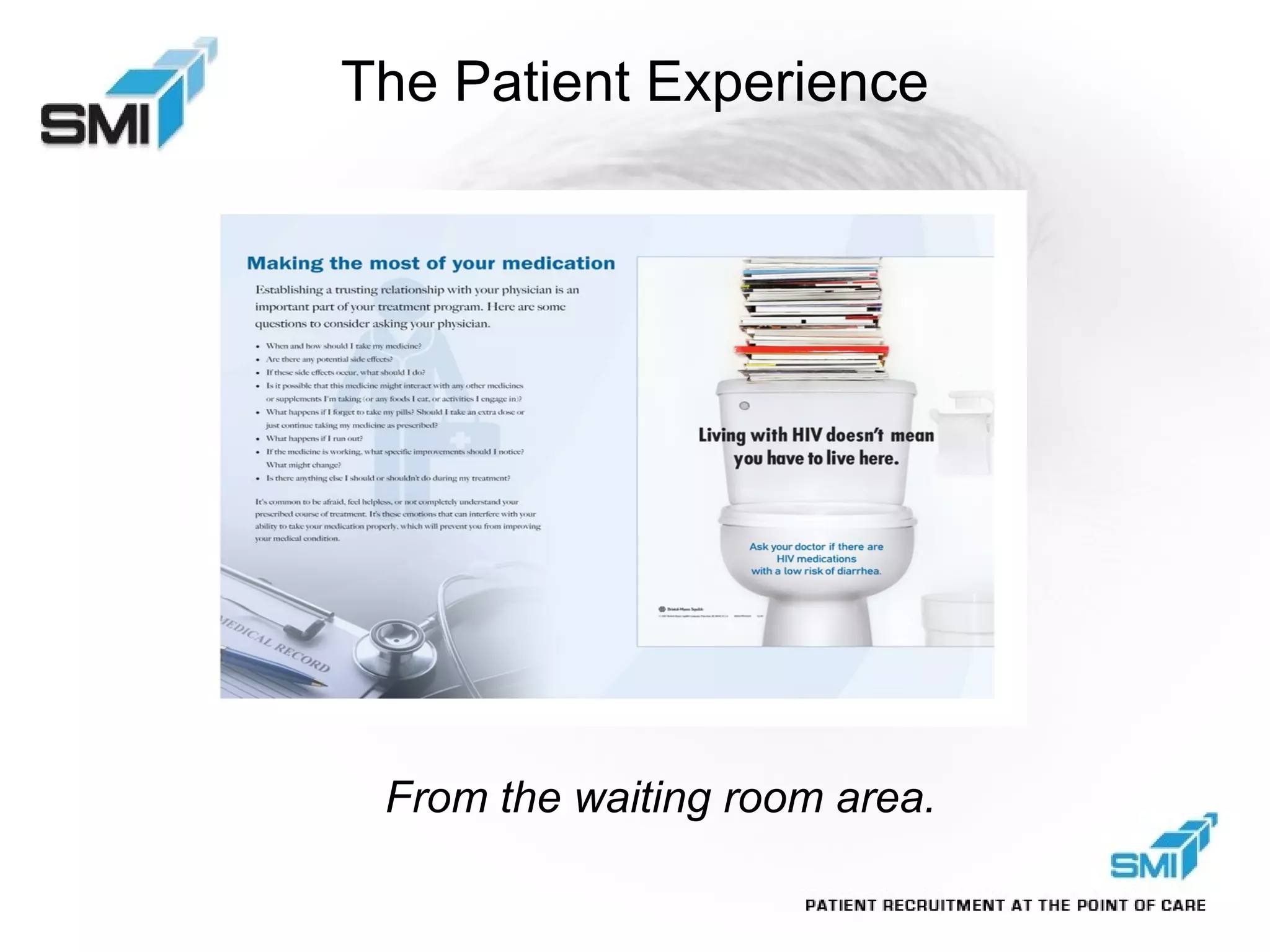The Patient Experience From the waiting room area. 