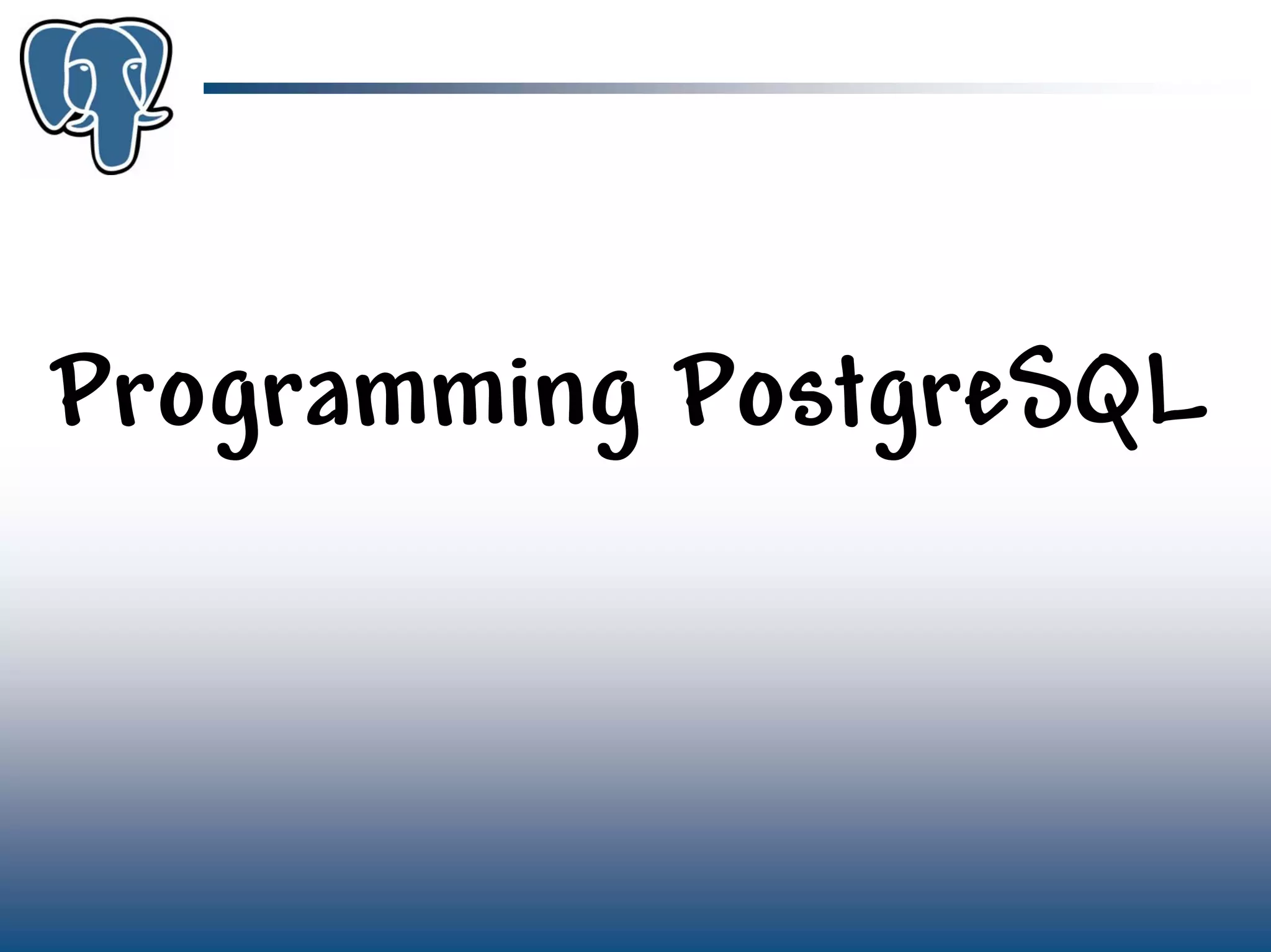 Get to know PostgreSQL!