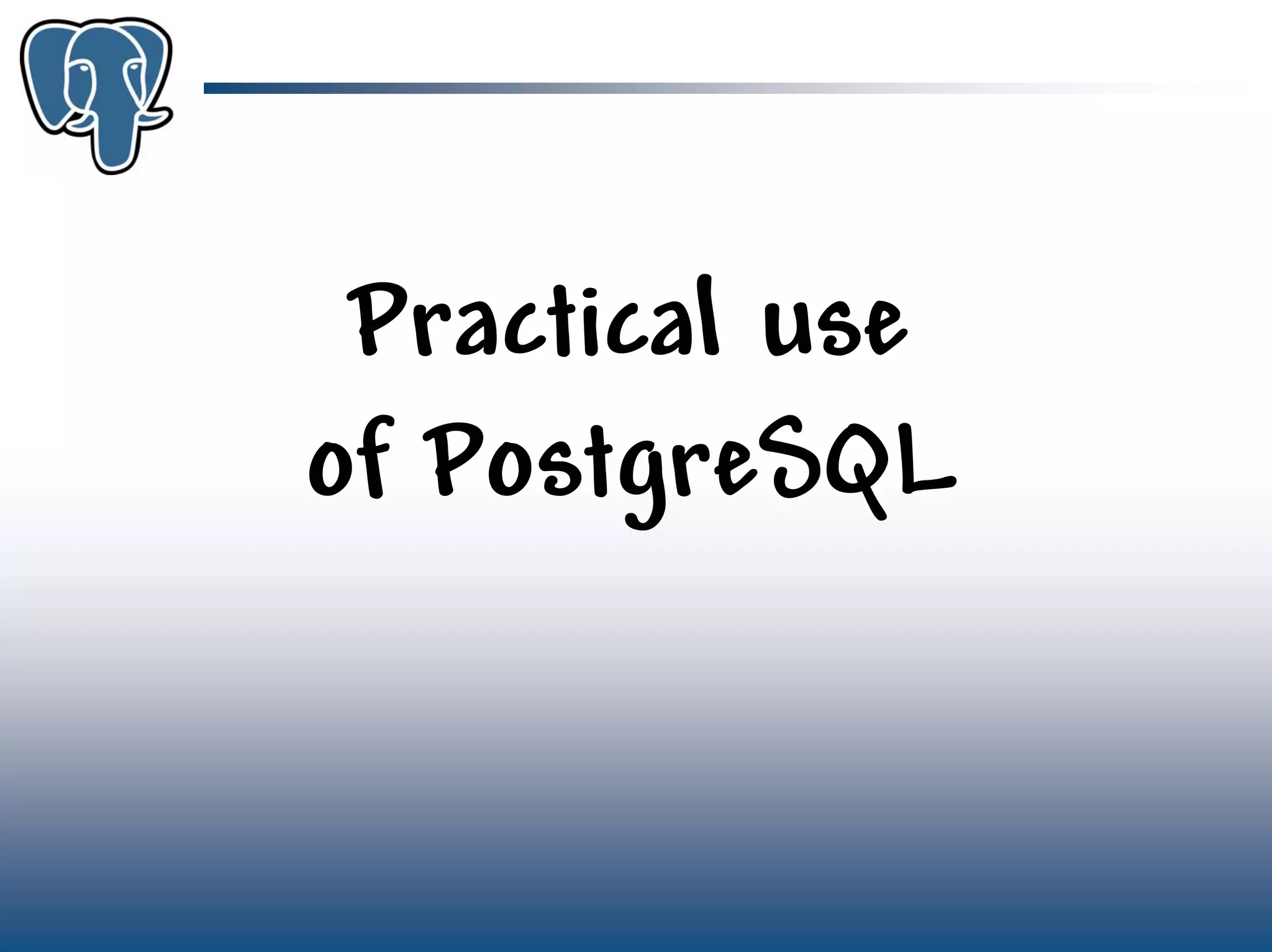 Get to know PostgreSQL!