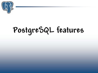 Get to know PostgreSQL!