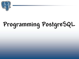 Get to know PostgreSQL!