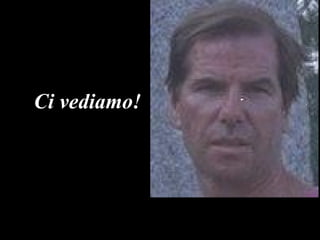Ci vediamo ! 