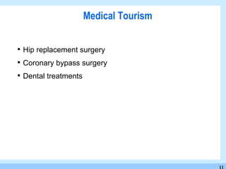 Medical Tourism Hip replacement surgery  Coronary bypass surgery Dental treatments  