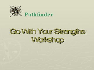 Go With Your Strengths Workshop Pathfinder 