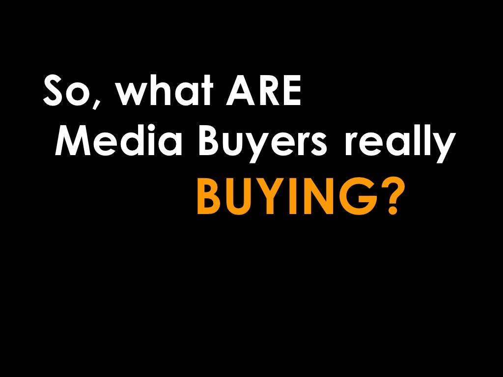 So, what ARE Media Buyers
