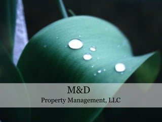 M&D
Property Management, LLC
 