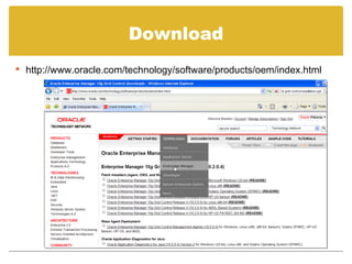 Download http://www.oracle.com/technology/software/products/oem/index.html 