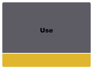 Use 