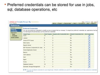 Keeping Track Preferred credentials can be stored for use in jobs, sql, database operations, etc 