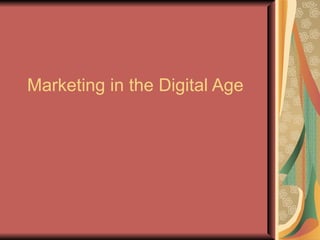 Marketing in the Digital Age  