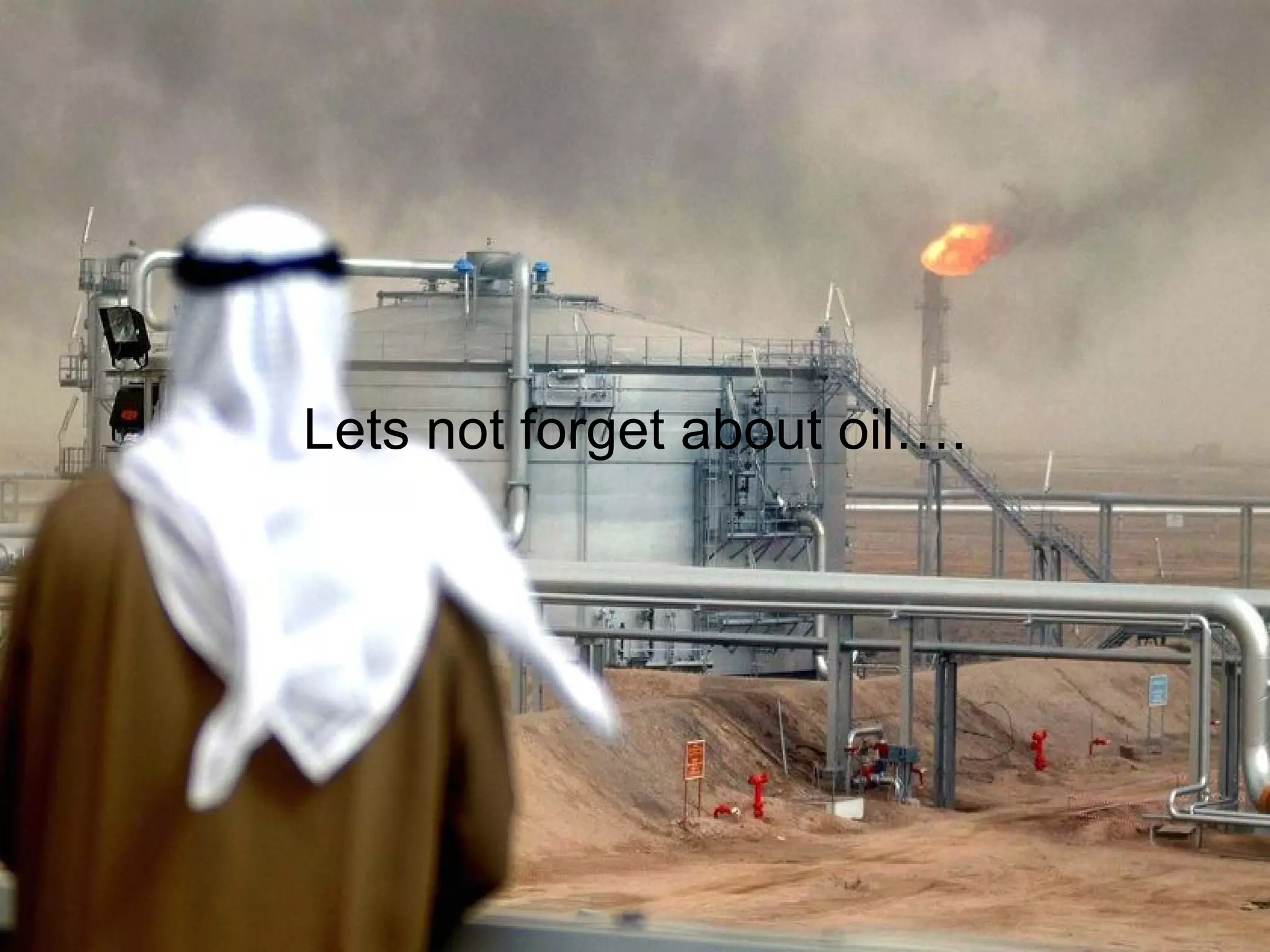 Lets not forget about oil…. 