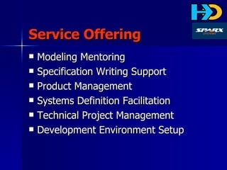 Service Offering Modeling Mentoring Specification Writing Support Product Management Systems Definition Facilitation Technical Project Management Development Environment Setup 