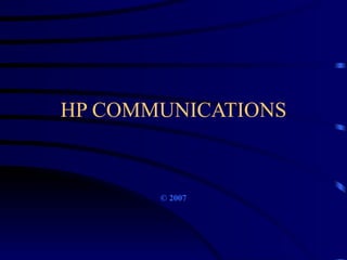 HP COMMUNICATIONS © 2007 