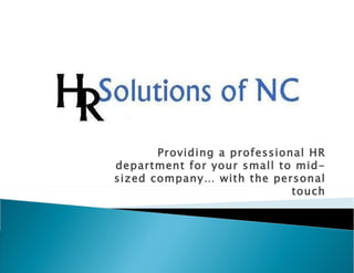Providing a professional HR department for your small to mid-sized company… with the personal touch 