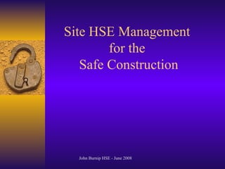 Site HSE Management for the  Safe Construction 