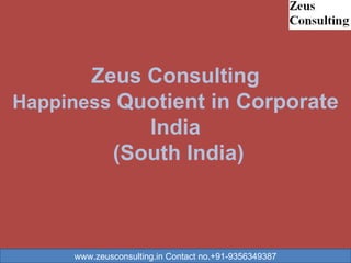 Zeus Consulting Happiness  Quotient in Corporate India  (South India) 