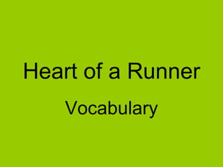 Heart of a Runner Vocabulary 