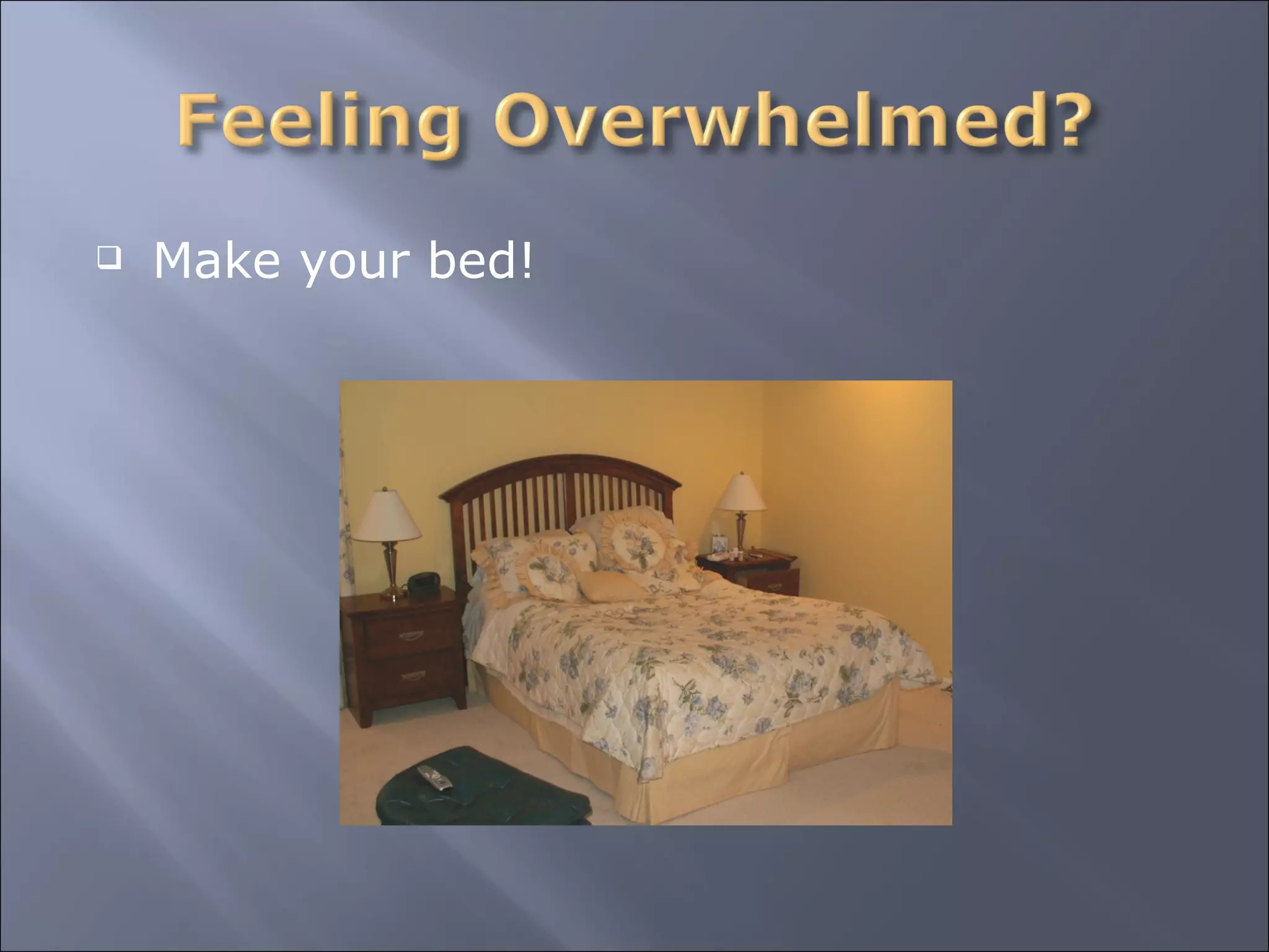 Make your bed! 
