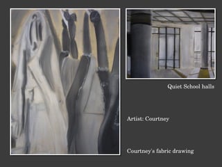 Quiet School halls Artist: Courtney  Courtney's fabric drawing 