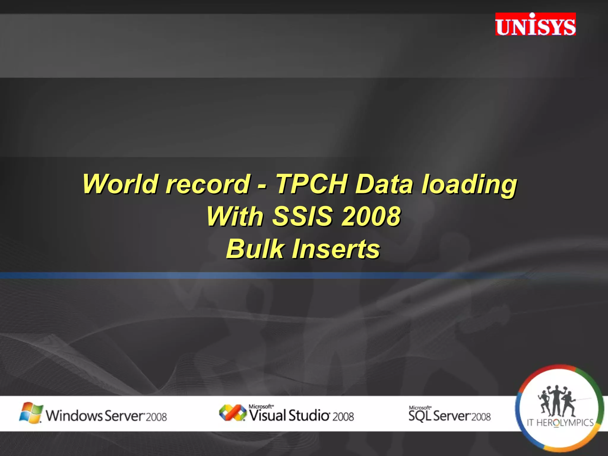 World record - TPCH Data loading  With SSIS 2008  Bulk Inserts  