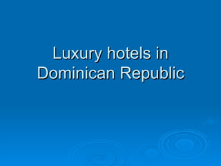 Luxury hotels in Dominican Republic 