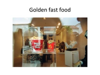 Golden fast food 