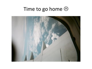 Time to go home   