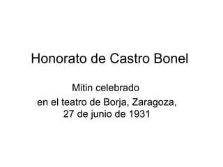 Honorato de Castro Bonel Mitin celebrado  en el teatro de Borja, Zaragoza, 27 de junio de 1931 
