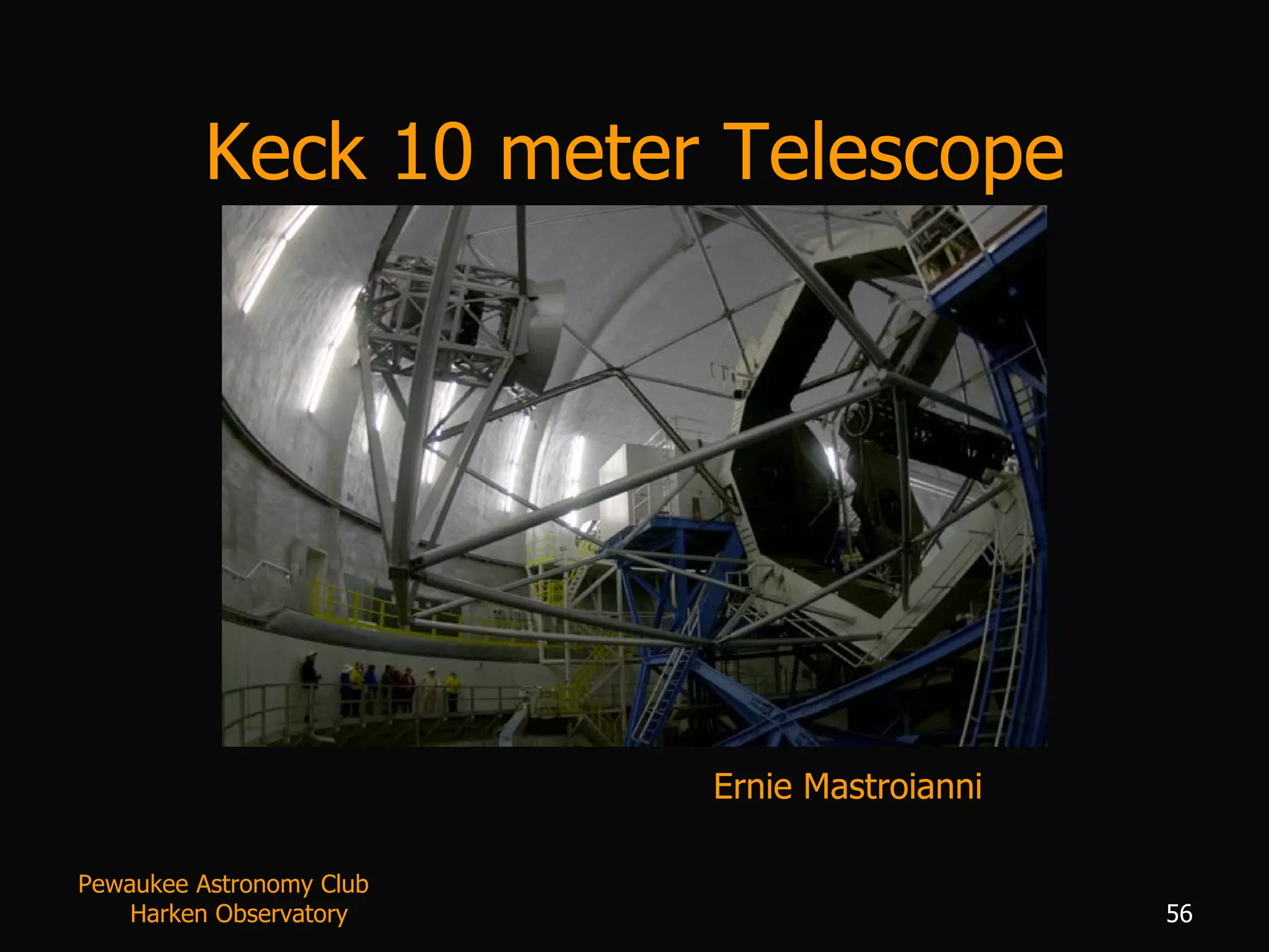 Keck 10 meter Telescope Ernie Mastroianni Pewaukee Astronomy Club  Harken Observatory 