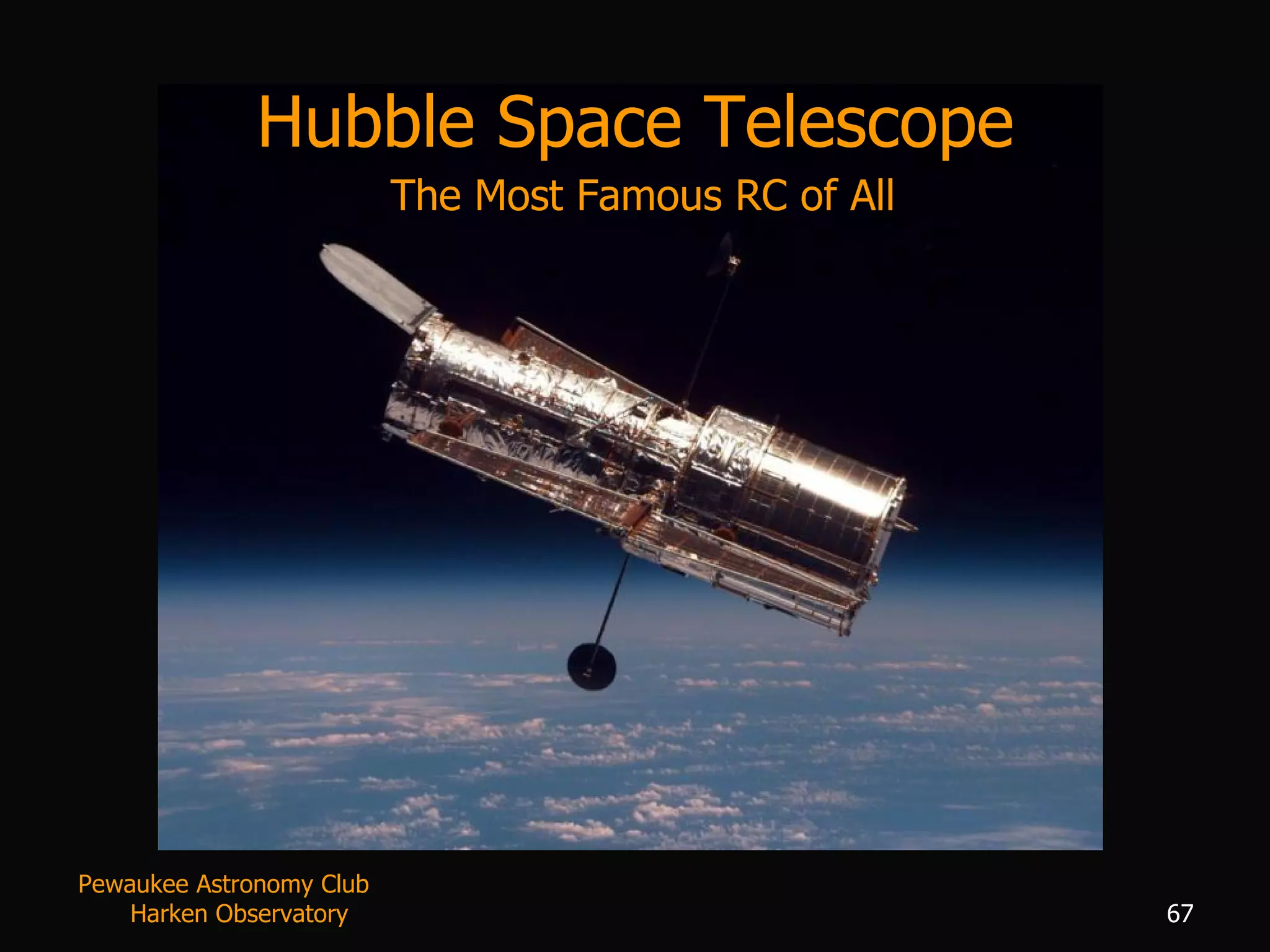 Hubble Space Telescope   The Most Famous RC of All Pewaukee Astronomy Club  Harken Observatory 
