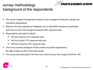survey methodology background of the respondents <ul><li>The survey mapped management practices of top managers of Estonia...
