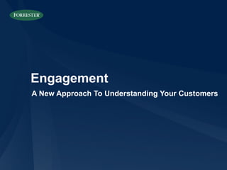 Engagement A New Approach To Understanding Your Customers 