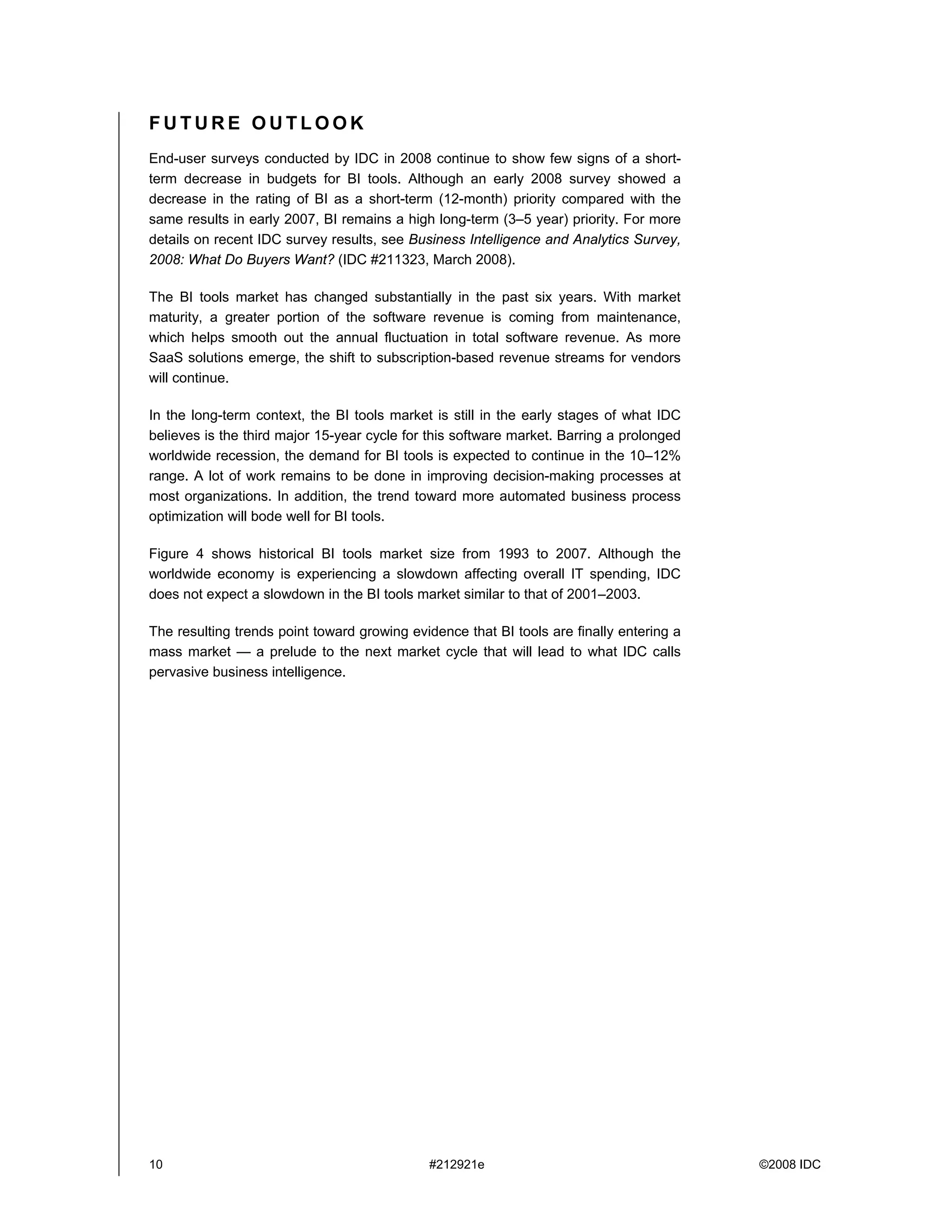 IDC Worldwide Business Intelligence Tools 2007 Vendor Shares Query, Reporting, Analysis And Advanced Analytics Markets Stable In The Face Of Economic Turmoil (Excerpt From Idc #212921)