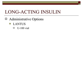 LONG-ACTING INSULIN Administrative Options LANTUS U-100 vial  