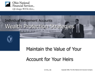 Individual Retirement Accounts   Wealth Protection Strategies Maintain the Value of Your  Account for Your Heirs 
