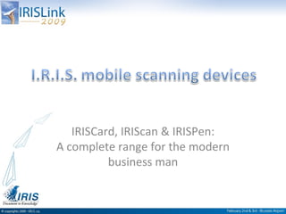 IRISCard, IRIScan & IRISPen: A complete range for the modern business man 