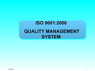 ISO 9001:2000  QUALITY MANAGEMENT SYSTEM  