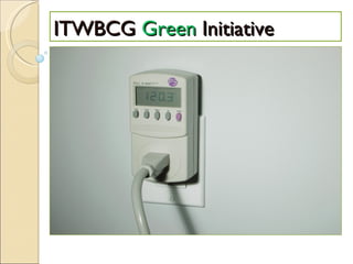 ITWBCG  Green  Initiative 