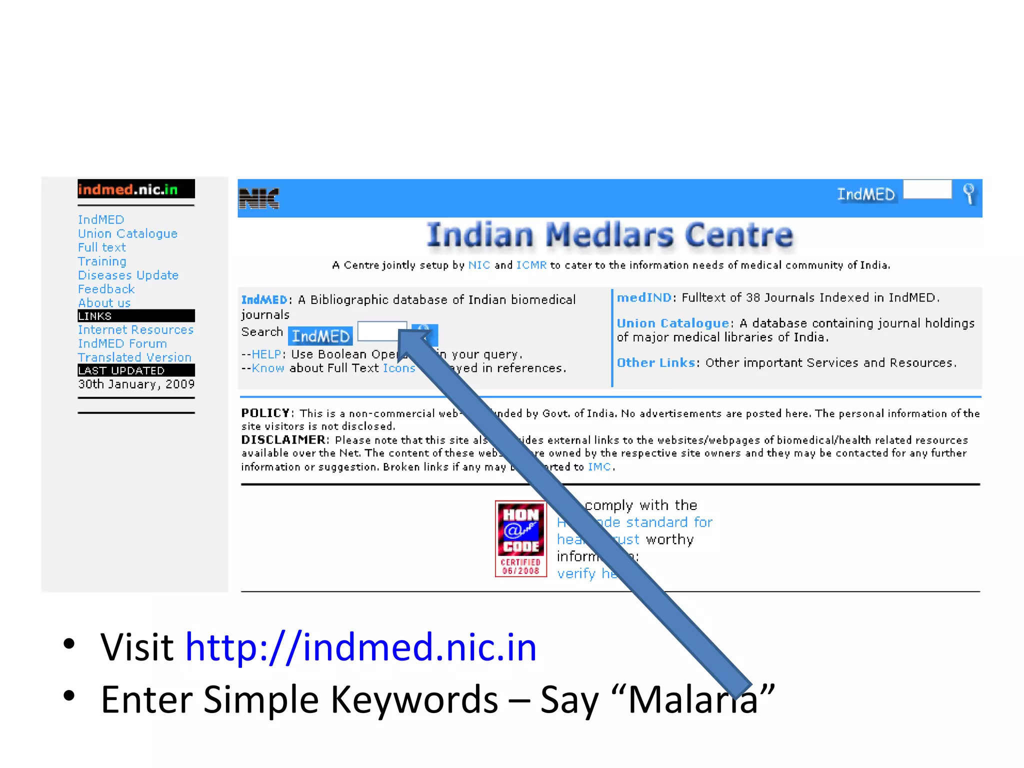 Visit  http://indmed.nic.in Enter Simple Keywords – Say “Malaria” 