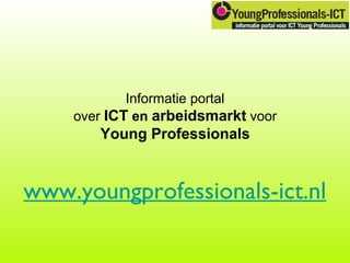 www.youngprofessionals-ict.nl 