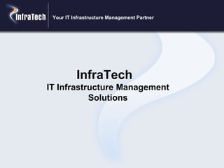 InfraTech  IT Infrastructure Management Solutions Your IT Infrastructure Management Partner 