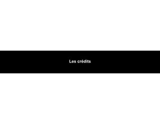 Les crédits 