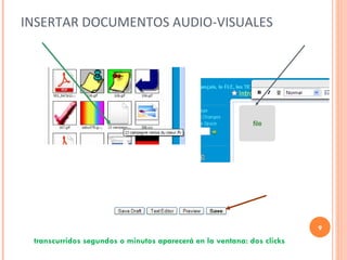 INSERTAR DOCUMENTOS AUDIO-VISUALES transcurridos segundos o minutos aparecerá en la ventana: dos clicks 