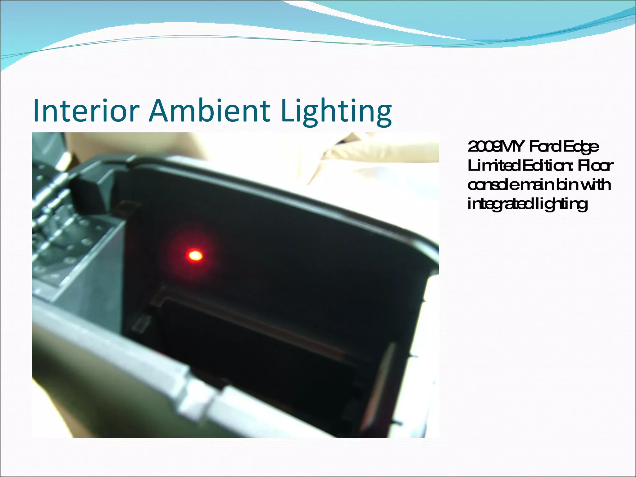 Interior Ambient Lighting 2009MY Ford Edge Limited Edition: Floor console main bin with integrated lighting 