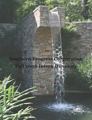 Southern Progress Corporation
  Fall 2008 Intern Directory
 