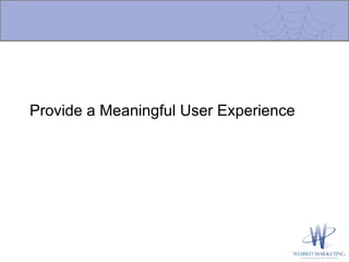 Provide a Meaningful User Experience 