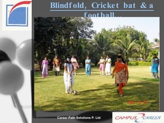 Blindfold, Cricket bat & a football… 